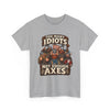 Too Many Idiots Not Enough Axes | Viking T-Shirt
