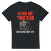 Bring Out Your Dead T-Shirt | Black Death History Design T-Shirt
