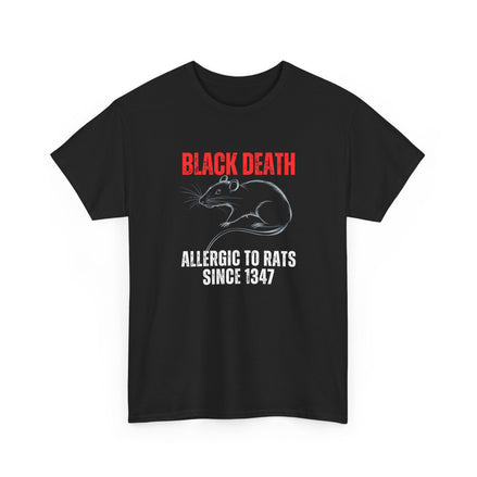 Black Death T-Shirt | Allergic to Rats Since 1347 Black T-Shirt Black