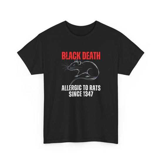 Black Death T-Shirt | Allergic to Rats Since 1347 Black T-Shirt Black