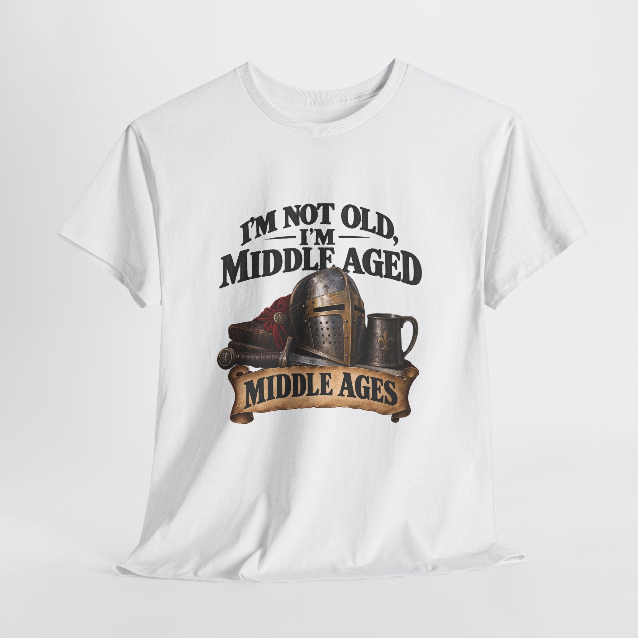 I’m Not Old, I’m Middle Aged | Medieval T-shirt