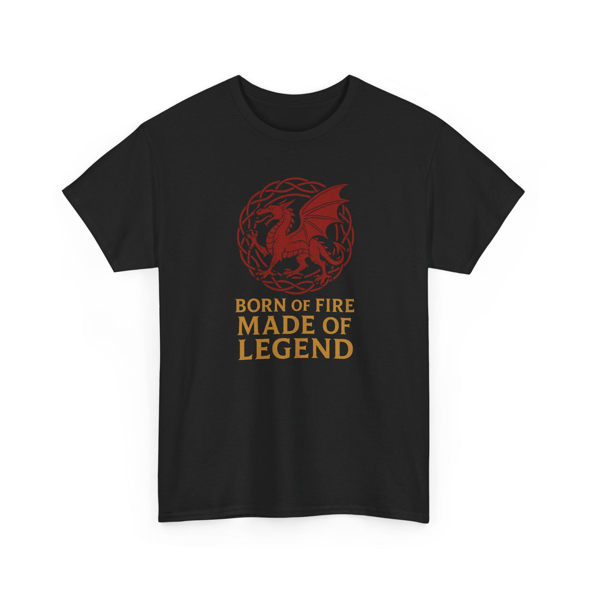 Welsh Dragon T-Shirt | Born of Fire Made of Legend Black T-Shirt Black