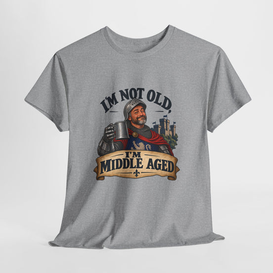 I'm Not Old, I'm Middle Aged T-shirt with a knight raising a tankard
