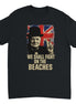 Churchill We Shall Fight on the Beaches T-Shirt T-Shirt