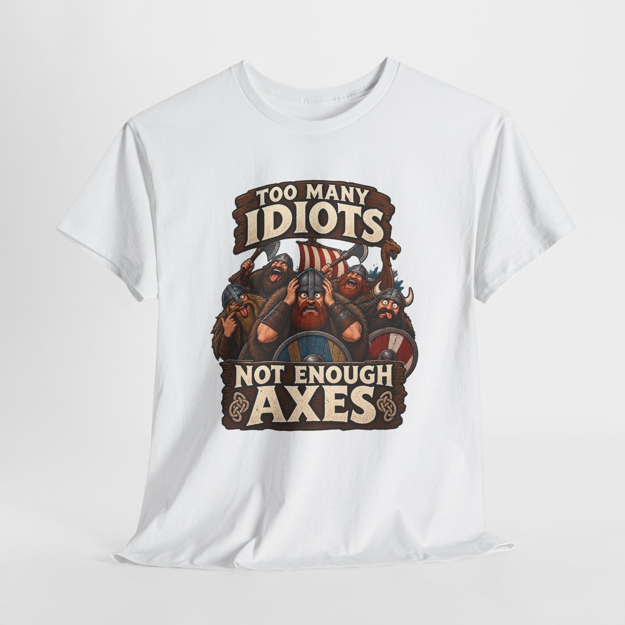 Too Many Idiots Not Enough Axes | Viking T-Shirt