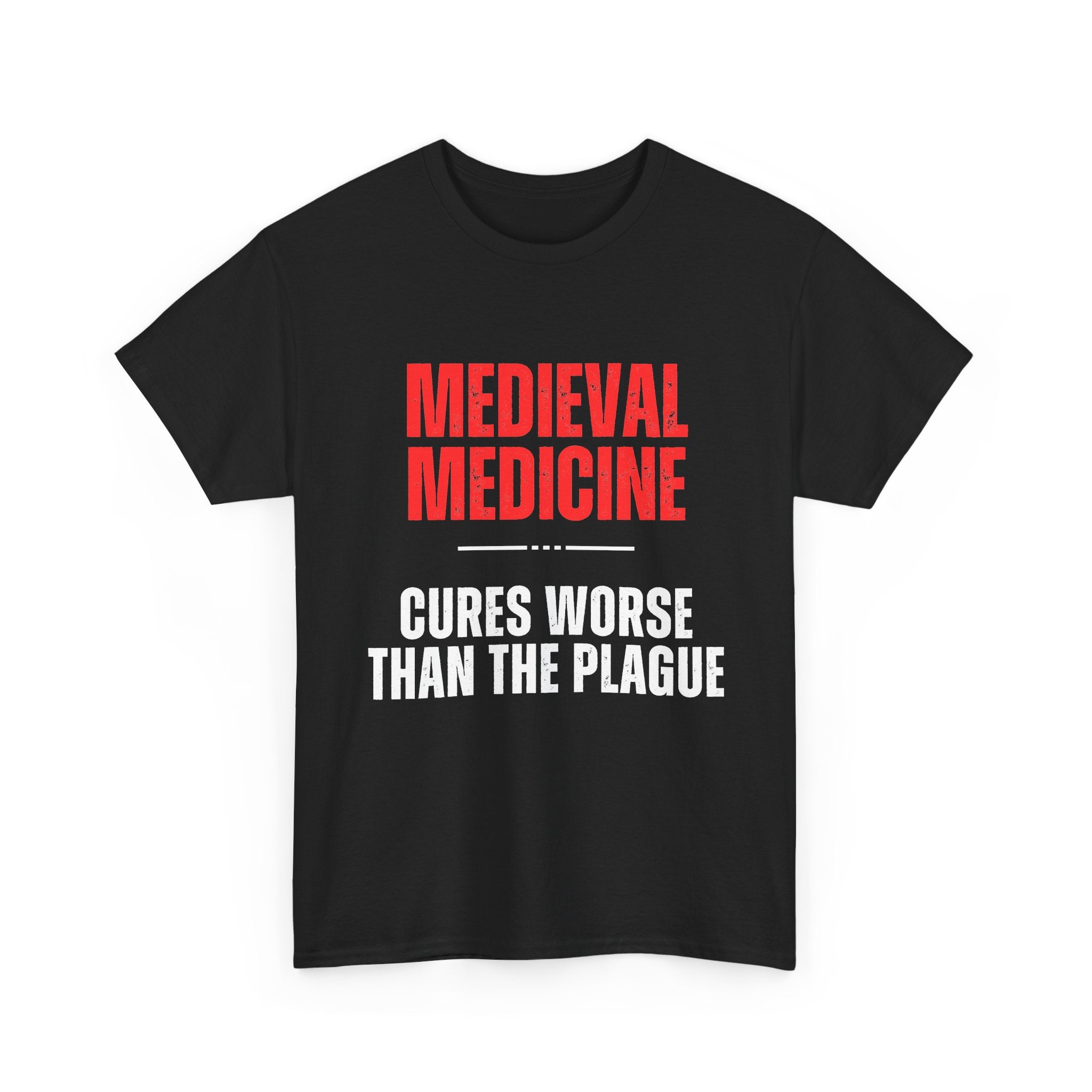 Medieval Medicine T-Shirt | Cures Worse Than the Plague | History Design