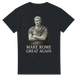Make Rome Great Again T-Shirt | Ancient Rome History Design T-Shirt
