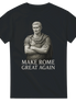 Make Rome Great Again T-Shirt | Ancient Rome History Design T-Shirt
