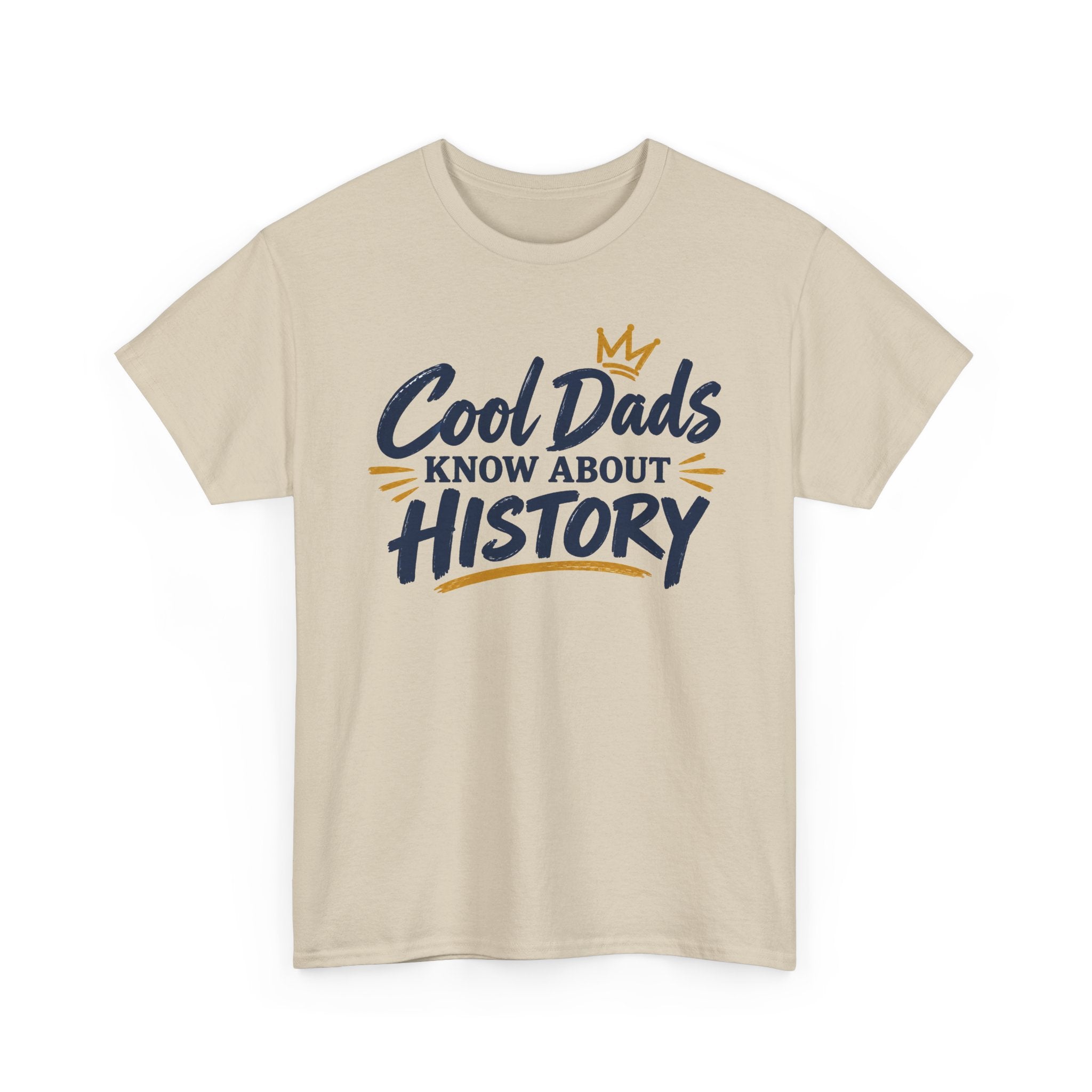 Cool Dads Know About History design on a sand T-shirt