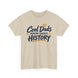 Cool Dads Know About History design on a sand T-shirt