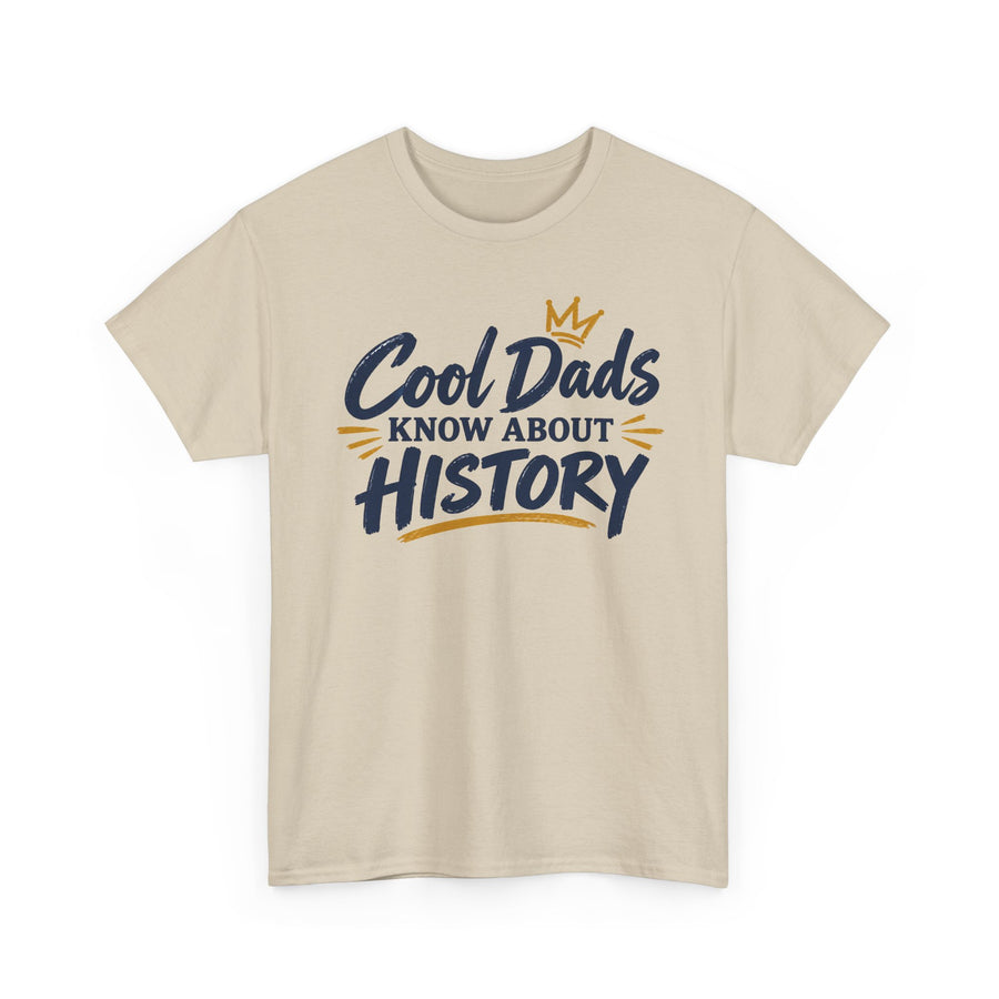 Cool Dads Know About History design on a sand T-shirt