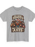 Too Many Idiots Not Enough Axes | Viking T-Shirt
