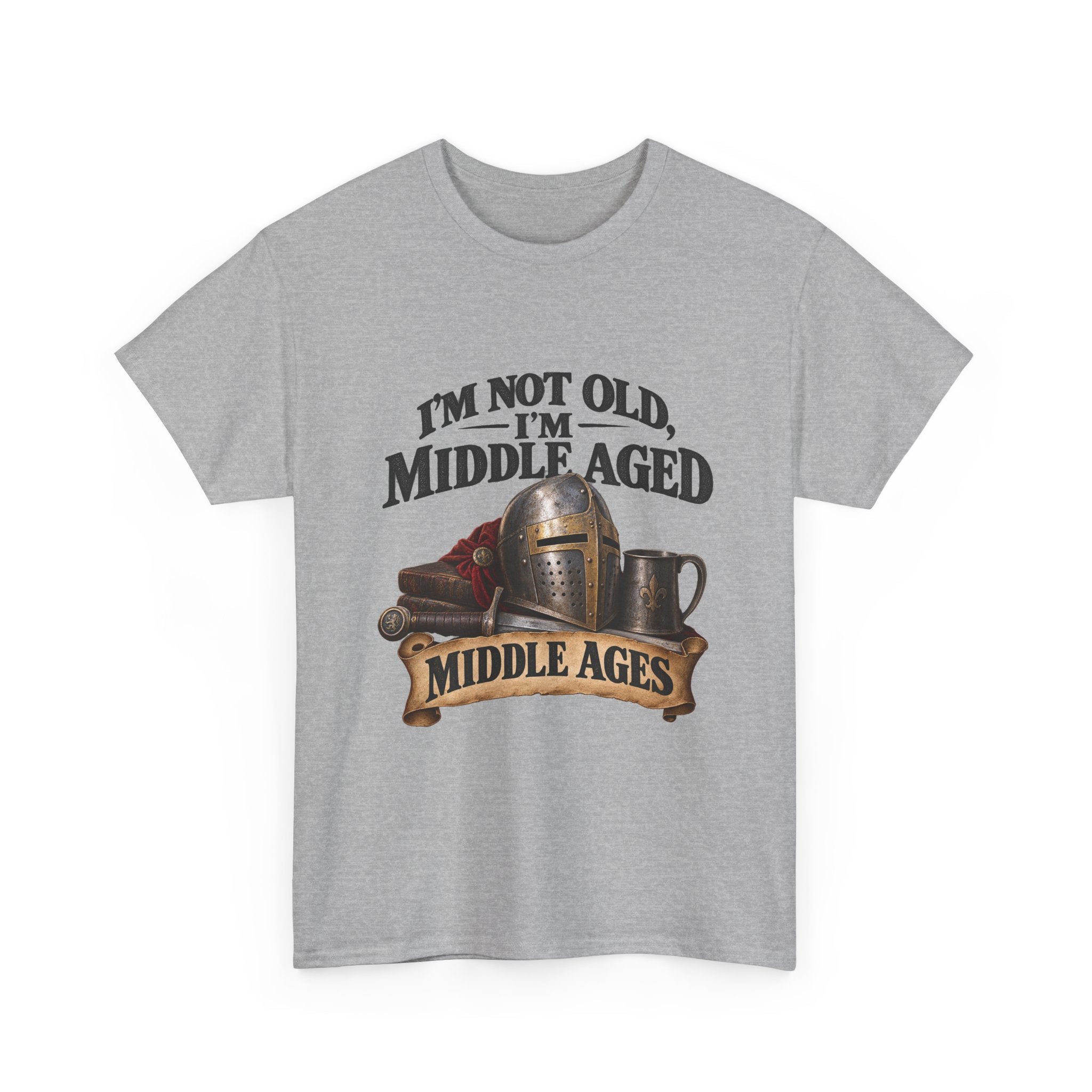 I’m Not Old, I’m Middle Aged | Medieval T-shirt
