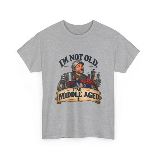 I'm Not Old, I'm Middle Aged T-shirt with a knight raising a tankard
