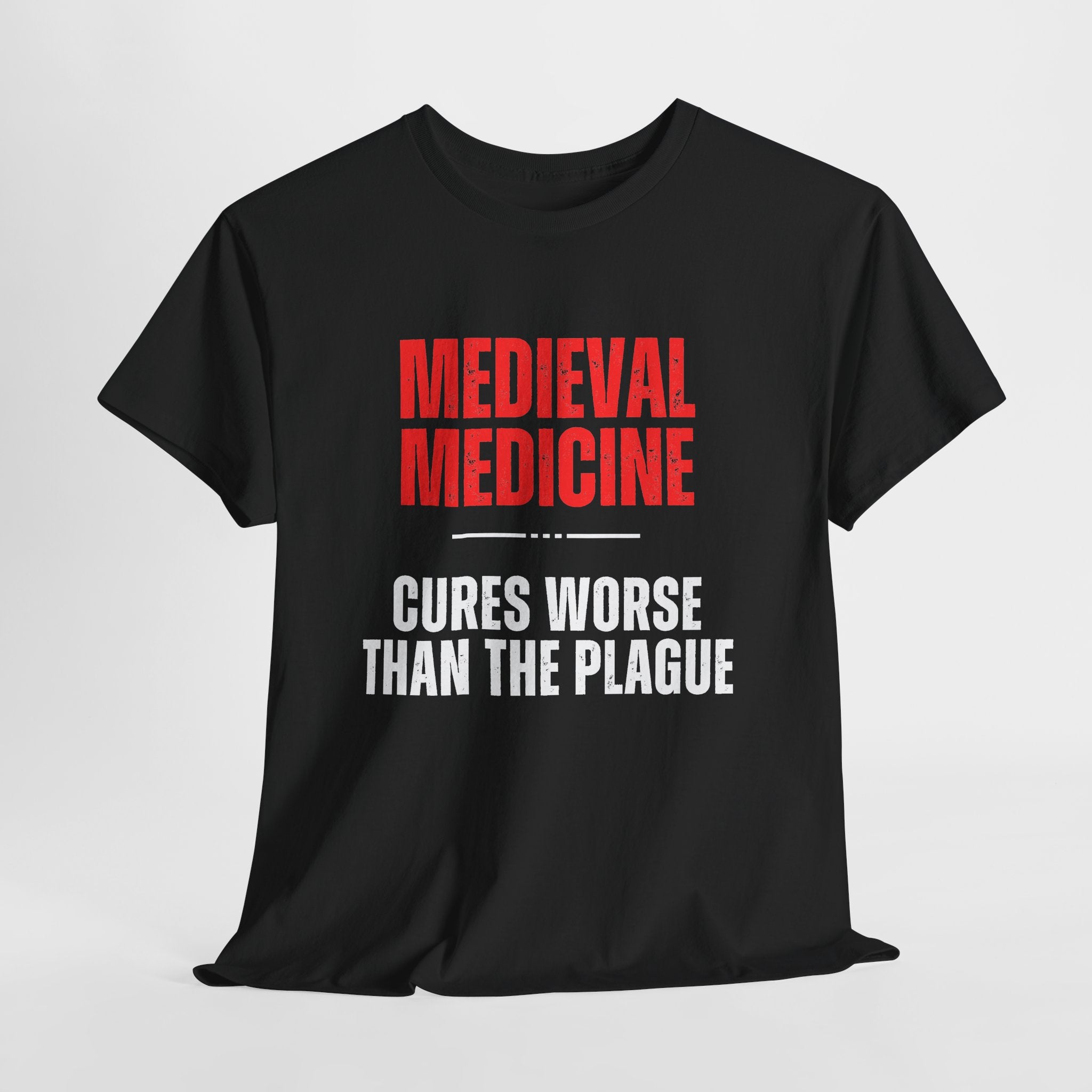 Medieval Medicine T-Shirt | Cures Worse Than the Plague | History Design