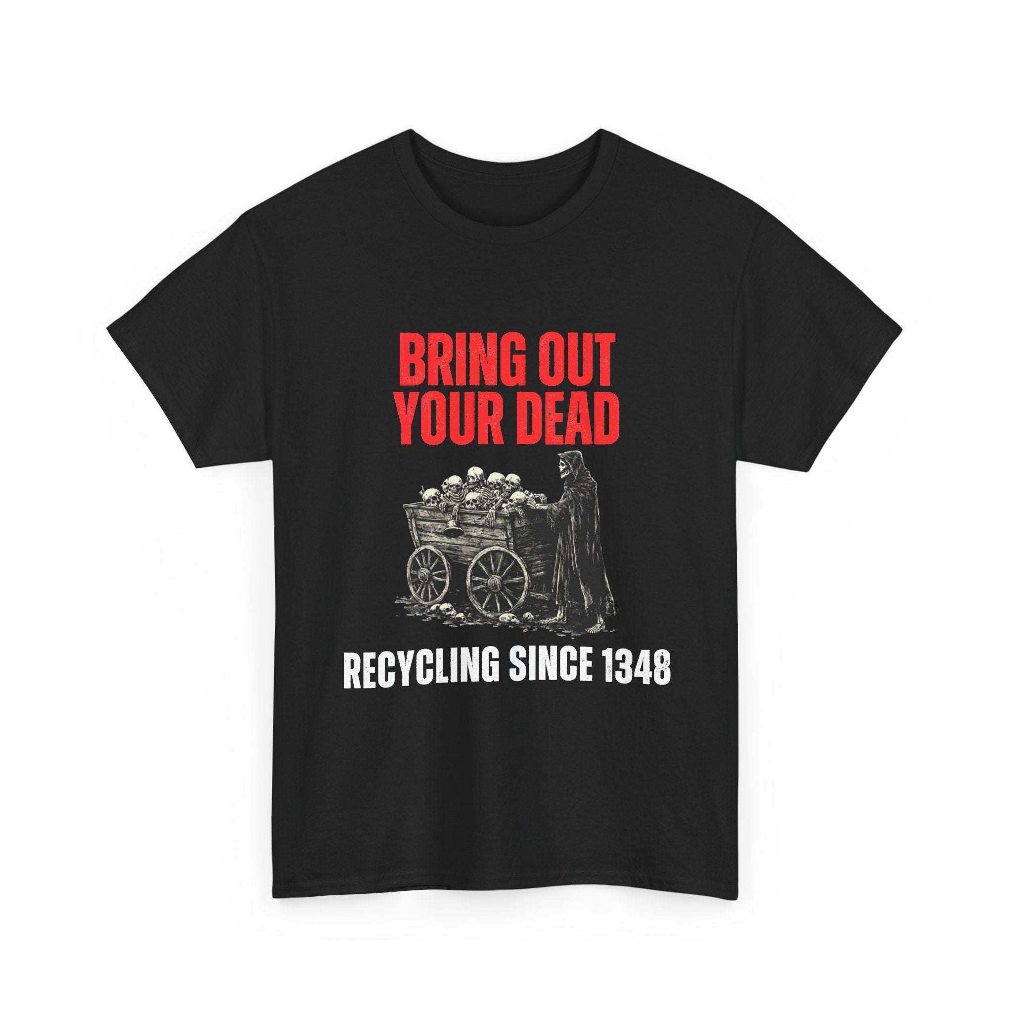 Bring Out Your Dead T-Shirt | Black Death History Design