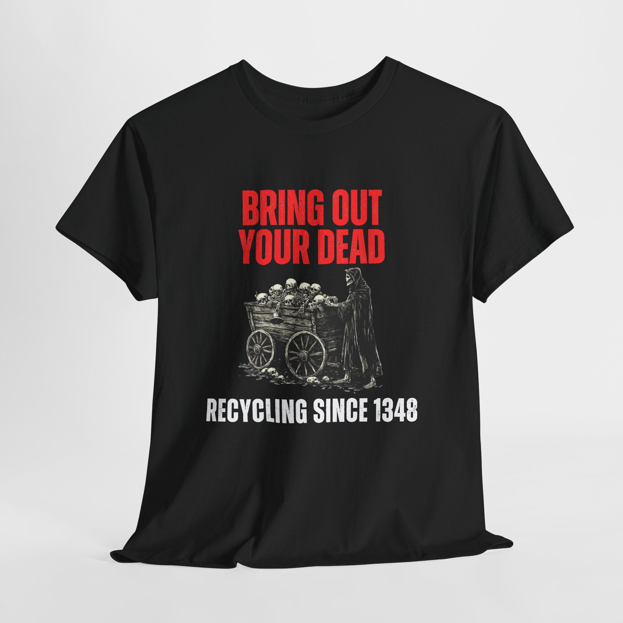 Bring Out Your Dead T-Shirt | Black Death History Design