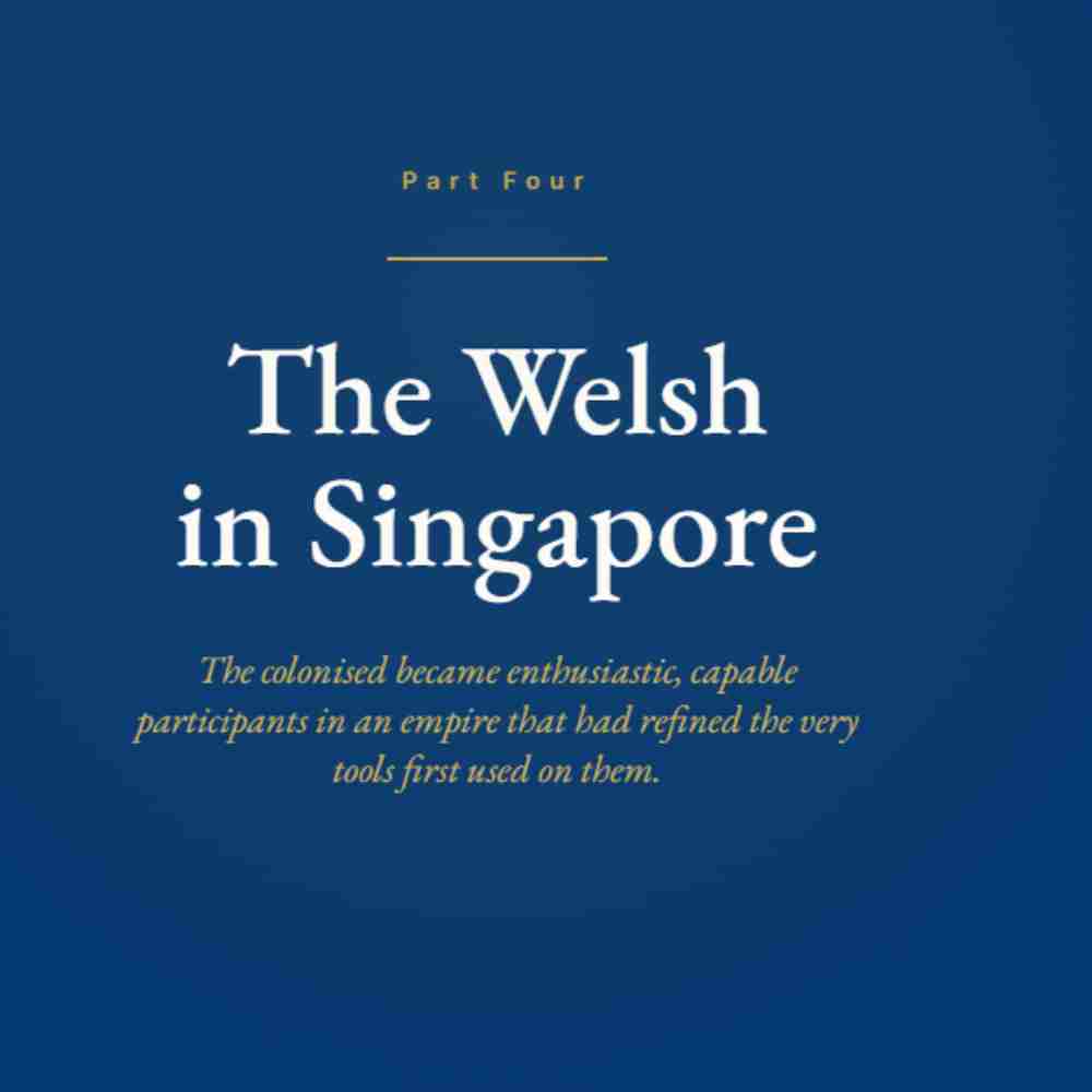 Text on a blue background about 'The Welsh in Singapore' with a quote.