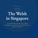 Text on a blue background about 'The Welsh in Singapore' with a quote.