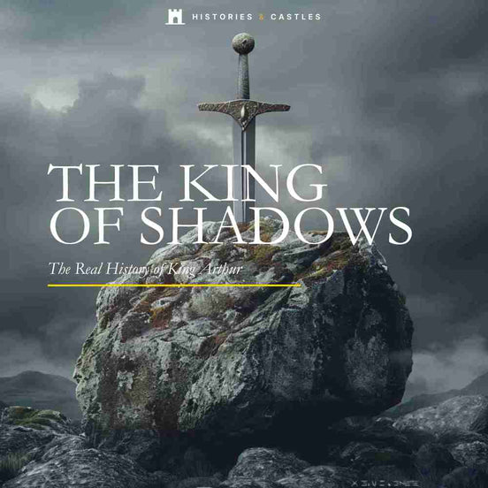 Sword in stone with 'The King of Shadows' text and 'Histories & Castles' logo.