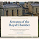 Book cover of 'Servants of the Royal Chamber' with castle in the background