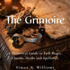 Book cover for 'The Grimoire: A Historical Guide to Folk Magic, Charms, Herbs and Spellcraft' by Simon A. Williams, featuring a dark carved wooden chest with a lit candle, parchment, herbs, and an ink bottle.