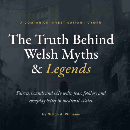 The Truth Behind Welsh Myths and Legends ebook cover, a digital download on Welsh folklore and the Tylwyth Teg by Simon A. Williams