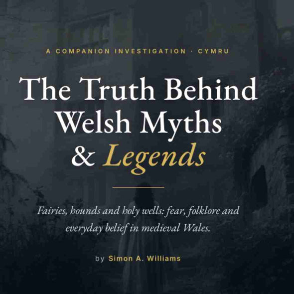 Book cover of 'The Truth Behind Welsh Myths & Legends' with text overlay on a dark background.