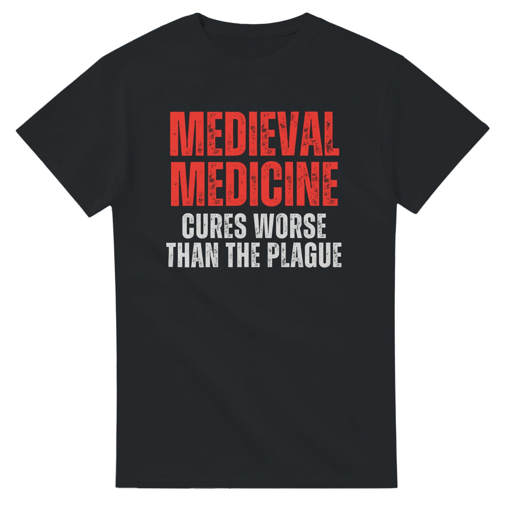 Medieval Medicine T-Shirt | Cures Worse Than the Plague | History Design T-Shirt