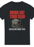 Bring Out Your Dead T-Shirt | Black Death History Design T-Shirt