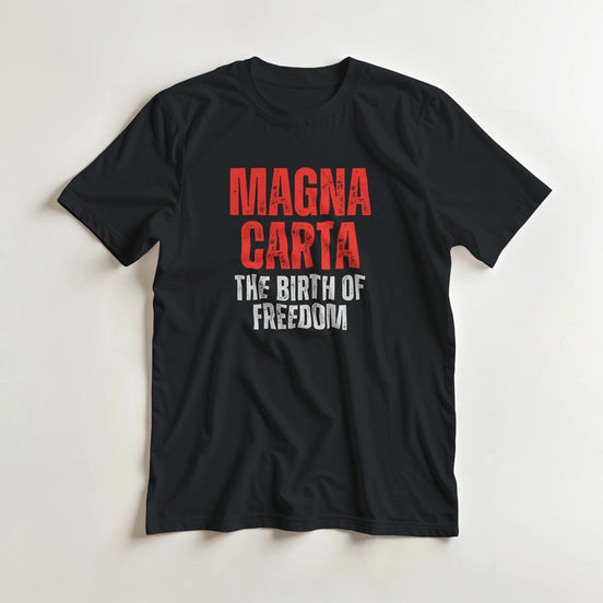 Magna Carta T-Shirt | The Birth of Freedom | Medieval History Design T-Shirt