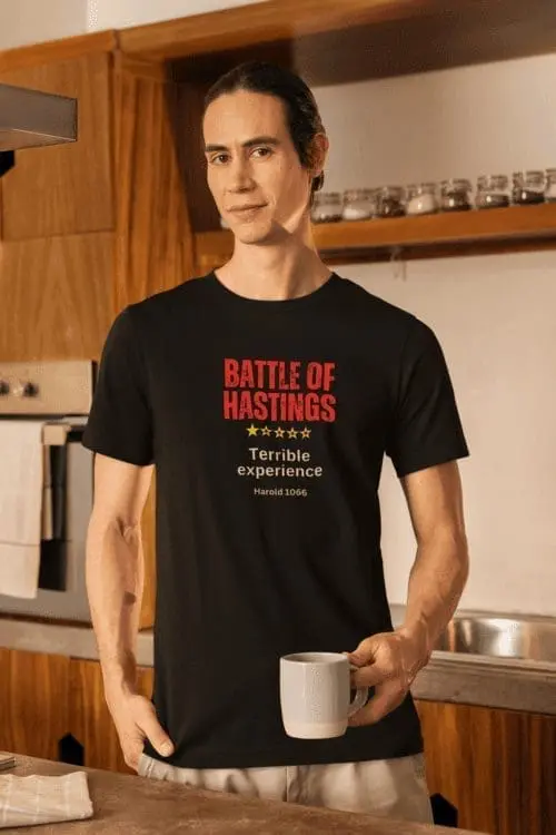 Battle of Hastings Joke T-Shirt for History Buffs